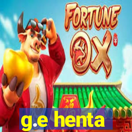 g.e henta